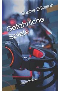 GefÃ¤hrliche Spiele: Jugendroman