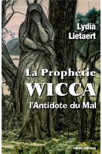 La ProphÃ©tie Wicca, l'Antidote Du Mal