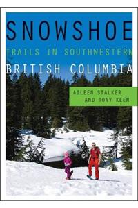 Snowshoe Trails in Southwestern British Columbia