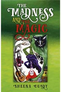 The Madness and the Magic
