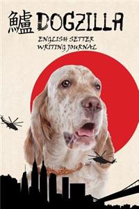 Dogzilla English Setter Writing Journal