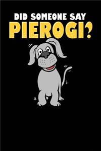 Did Someone Say Pierogi?