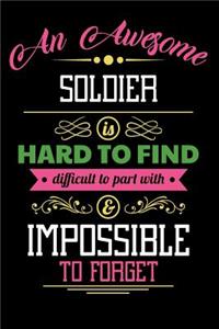 An Awesome Soldier Is Hard to Find Difficult to Part with & Impossible to Forget