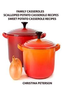 Family Casseroles, Scalloped Potato Casserole Recipes, Sweet Potato Casserole Recipes