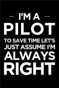 I'm a Pilot, to Save Time Let's Just Assume I'm Always Right