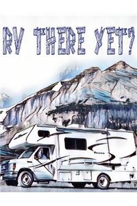 RV There Yet?