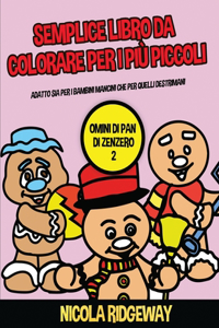 Semplice libro da colorare per i più piccoli (Omini di pan di Zenzero 2)