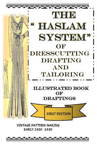 The Haslam System of Dresscutting Drafting and Tailoring