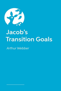 Jacob’s Transition Goals