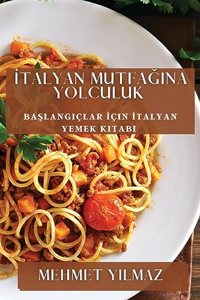 İtalyan Mutfağına Yolculuk