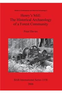 Henry's Mill: The Historical Archaeology of a Forest Community