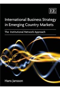 International Business Strategy in Emerging Country Markets