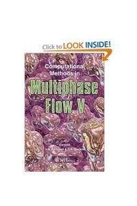 Computational Methods in Multiphase Flow V