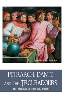 Petrarch, Dante and the Troubadours