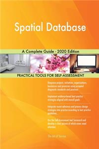 Spatial Database A Complete Guide - 2020 Edition