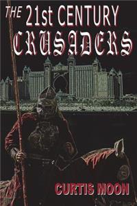 The 21st Century Crusaders