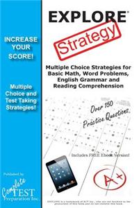 Explore Strategy: Winning Multiple Choice Strategy for the Explore Exam