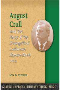August Crull and the Story of the Lutheran Hymn-Book 1912