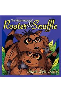 The Misadventures of Rooter & Snuffle