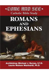 Come and See: Romans and Ephesians