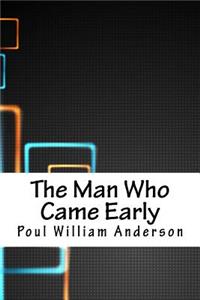 The Man Who Came Early