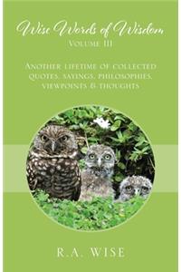 Wise Words of Wisdom Volume III