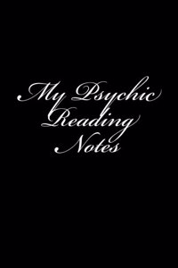 My Psychic Reading Notes