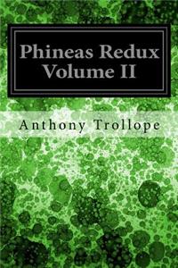 Phineas Redux Volume II