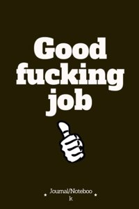 Good fucking job