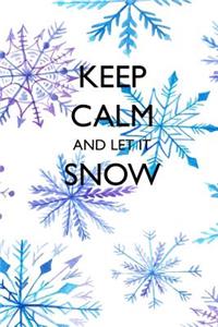 Keep Calm and Let it Snow