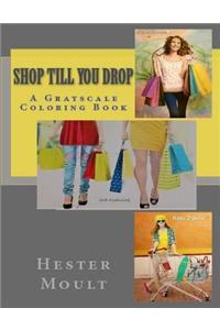 Shop 'till you Drop!