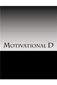 Motivational D