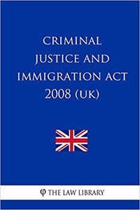 Criminal Justice and Immigration ACT 2008 (Uk)