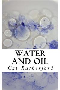 Water and Oil