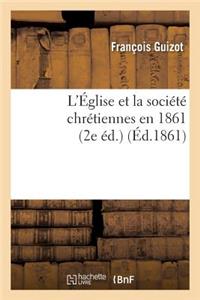 L'Église Et La Société Chrétiennes En 1861 (2e Éd.)