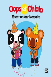 OOPS Et Ohlala Ftent Un Anniversaire