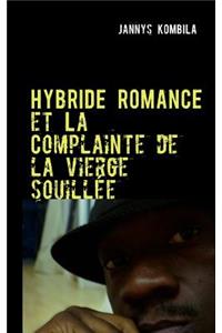 Hybride romance et La Complainte de la vierge souillée