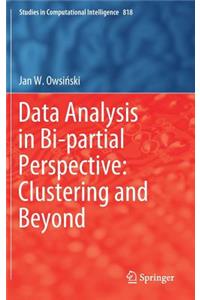 Data Analysis in Bi-Partial Perspective: Clustering and Beyond