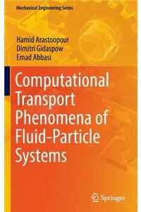 Computational Transport Phenomena of Fluid-Particle Systems