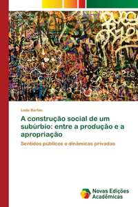 A construção social de um subúrbio