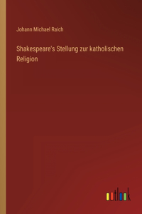 Shakespeare's Stellung zur katholischen Religion