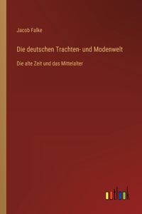 Die deutschen Trachten- und Modenwelt