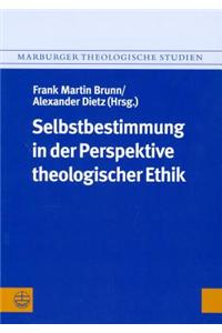 Selbstbestimmung in Der Perspektive Theologischer Ethik