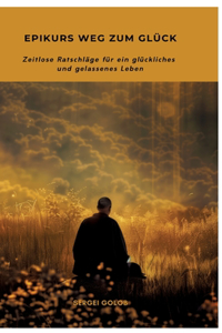 Epikurs Weg zum Glück