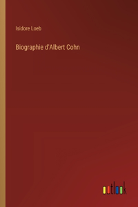 Biographie d'Albert Cohn