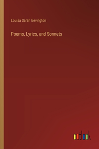 Poems, Lyrics, and Sonnets