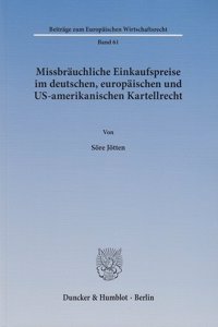 Missbrauchliche Einkaufspreise Im Deutschen, Europaischen Und Us-Amerikanischen Kartellrecht