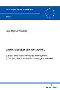 Die Normativitaet von Wettbewerb