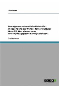 eigenverantwortliche Unterricht (Klippert) und der Wandel der Lernkulturen (Arnold)