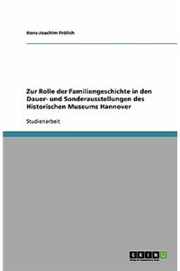 Zur Rolle der Familiengeschichte in den Dauer- und Sonderausstellungen des Historischen Museums Hannover